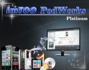 ImTOO PodWorks Platinum Crack Patch Keygen Serial Key